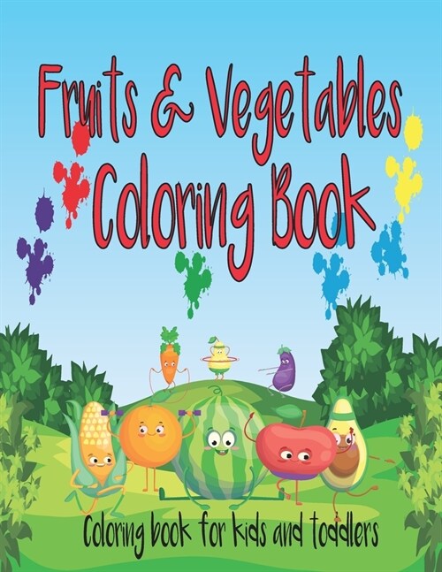 fruits and Vegetables. Coloring book for kids and toddlers: Learning Activity Book for Toddlers & Kids Ages 4-8, like Drawing, Mazes, Matching and Wor (Paperback)