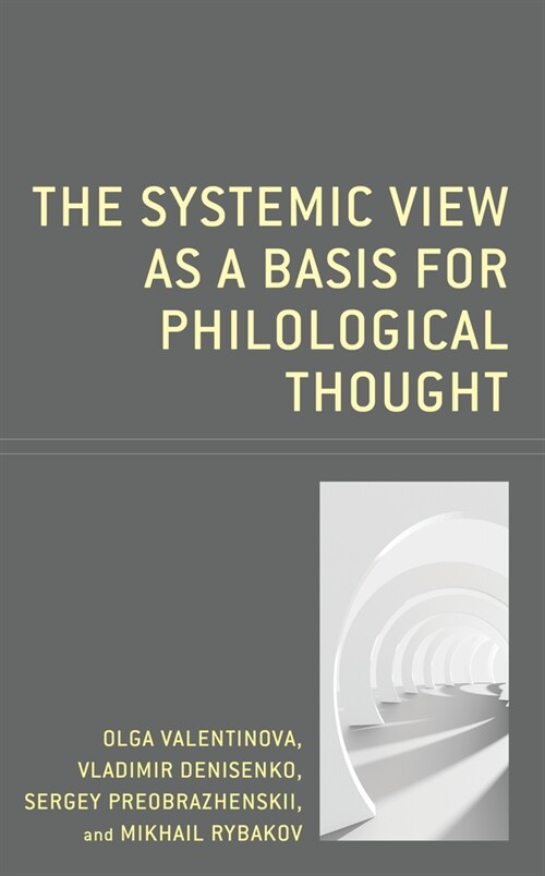 The Systemic View as a Basis for Philological Thought (Hardcover)