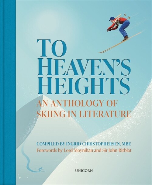 To Heavens Heights : An Anthology of Skiing in Literature (Hardcover)