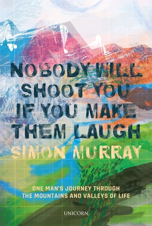 Nobody Will Shoot You If You Make Them Laugh (Hardcover)