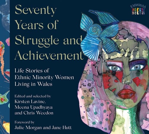 Seventy Years of Struggle and Achievement : Life Stories of Ethnic Minority Women Living in Wales (Hardcover)