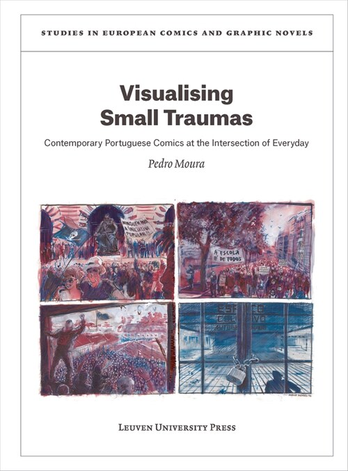 Visualising Small Traumas: Contemporary Portuguese Comics at the Intersection of Everyday Trauma (Paperback)