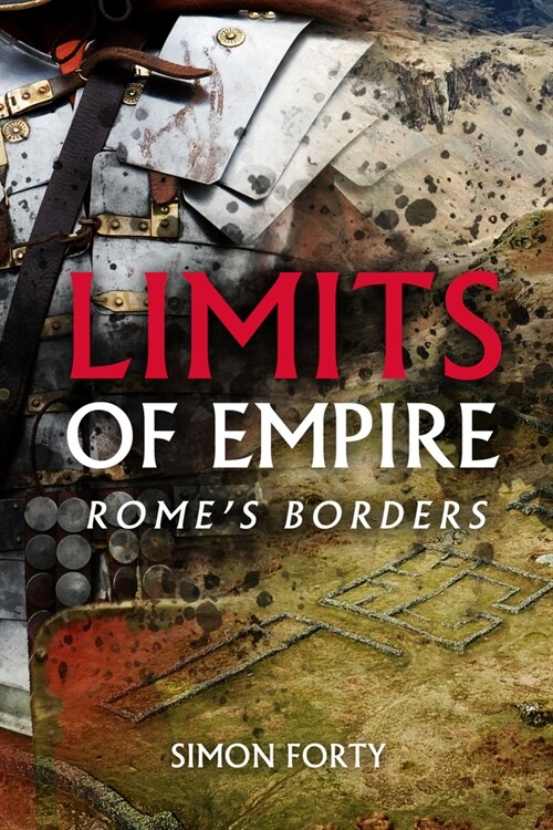 Limits of Empire: Romes Borders (Hardcover)