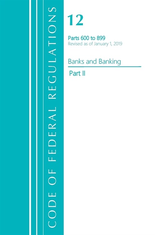 Code of Federal Regulations, Title 12 Banks and Banking 600-899, Revised as of January 1, 2021: Part 2 (Paperback)