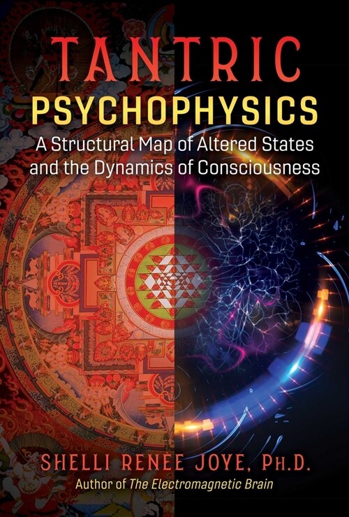 Tantric Psychophysics: A Structural Map of Altered States and the Dynamics of Consciousness (Paperback, 2, Edition, Revise)