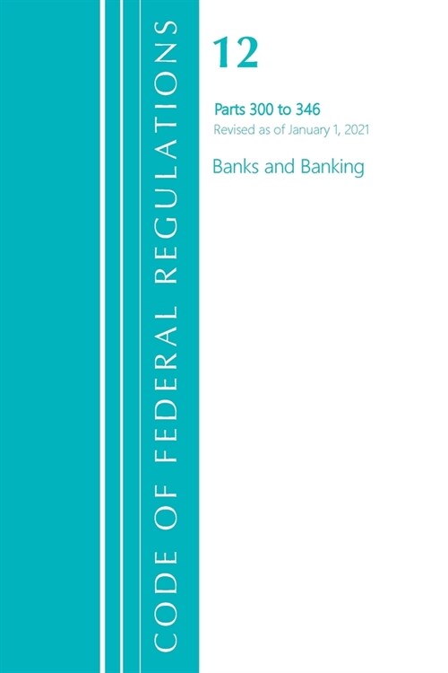 Code of Federal Regulations, Title 12 Banks and Banking 220-229, Revised as of January 1, 2021: Part 1 (Paperback)