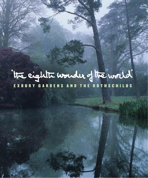 The Eighth Wonder of the World : Exbury Gardens and the Rothschilds (Paperback)