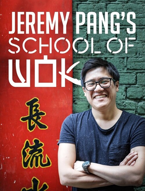 Jeremy Pangs School of Wok : Delicious Asian Food in Minutes (Hardcover)