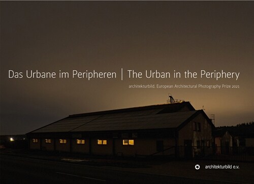 The Urban in the Periphery: European Architectural Photography Prize 2021 (Hardcover)