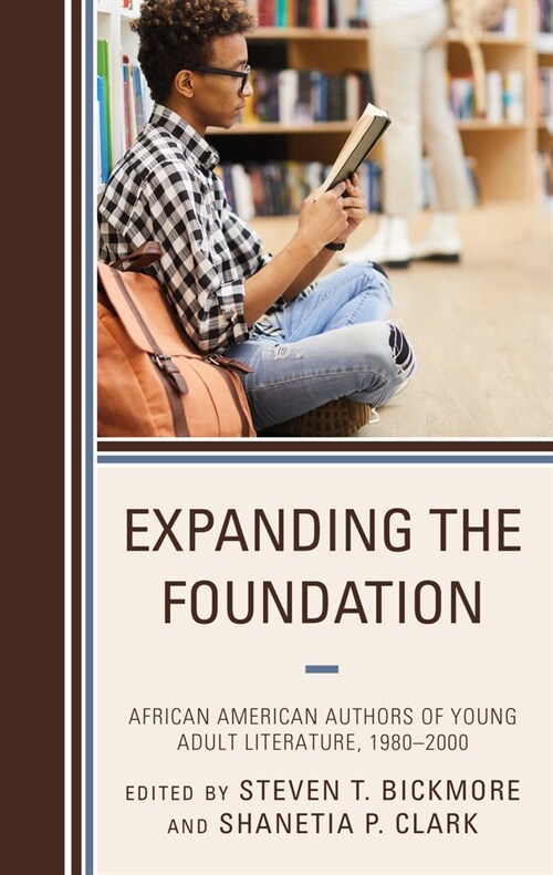 Expanding the Foundation: African American Authors of Young Adult Literature, 1980-2000 (Hardcover)
