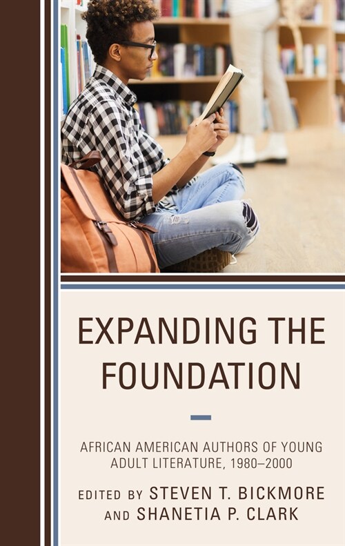 Expanding the Foundation: African American Authors of Young Adult Literature, 1980-2000 (Paperback)