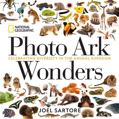 National Geographic Photo Ark Wonders: Celebrating Diversity in the Animal Kingdom (Hardcover)