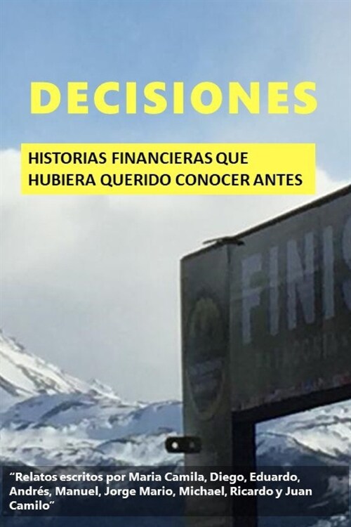 Decisiones: Historias financieras que hubiera querido conocer antes (Paperback)