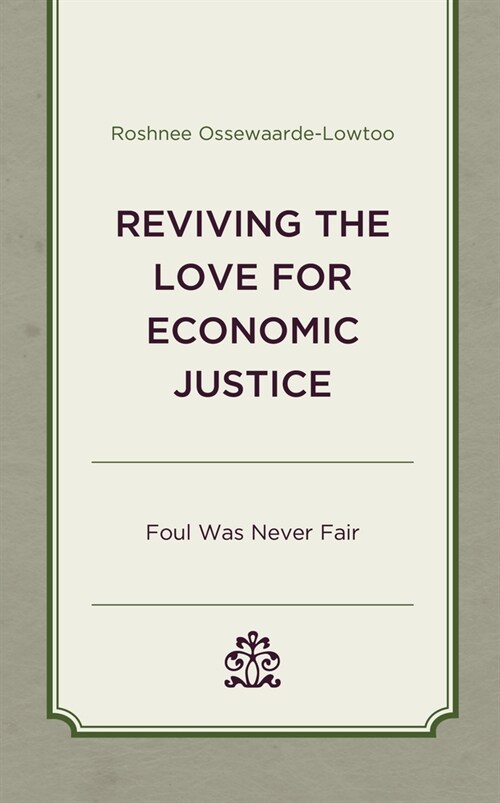 Reviving the Love for Economic Justice: Foul Was Never Fair (Hardcover)