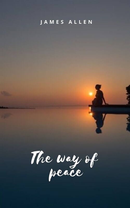 The way of peace: Meditation as a path of inner peace and enlightenment (Paperback)