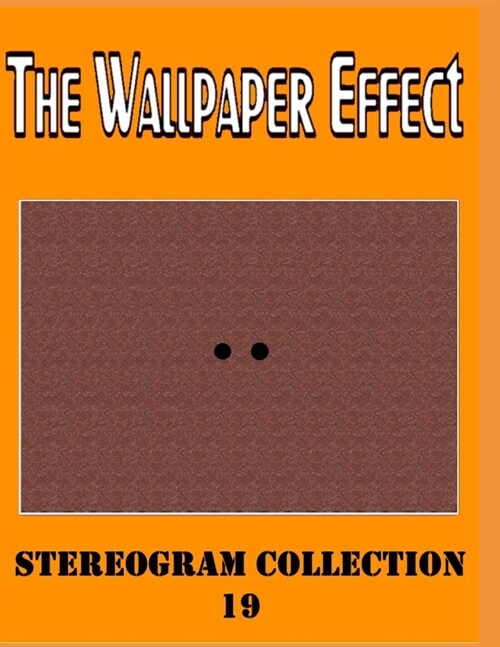 The Wallpaper Effect : Stereogram Mix 19 (Paperback)