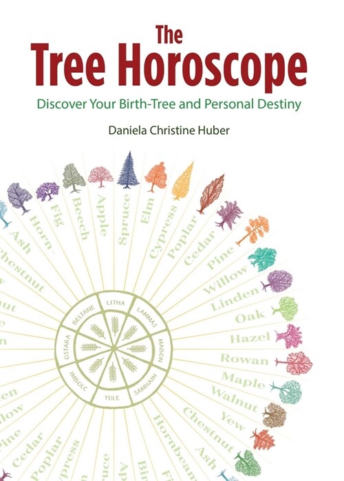 The Tree Horoscope: Discover Your Birth-Tree and Personal Destiny (Paperback)