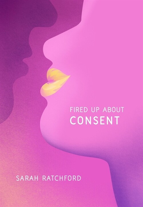 Fired Up about Consent (Paperback)