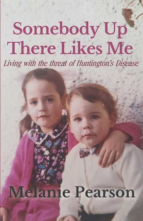 Somebody Up There Likes Me: Living with the Threat of Huntingtons Disease (Paperback)