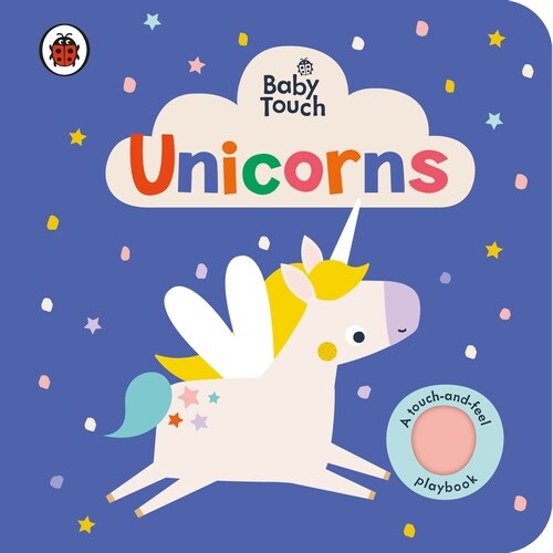 Baby Touch: Unicorns : A touch-and-feel playbook (Board Book)