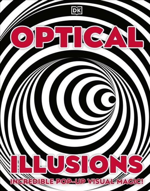 Optical Illusions : Incredible Pop-Up Visual Magic! (Hardcover)