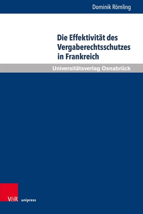 Die Effektivitat Des Vergaberechtsschutzes in Frankreich (Hardcover)