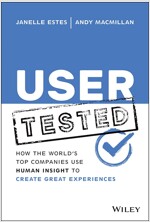 User Tested: How the World's Top Companies Use Human Insight to Create Great Experiences (Hardcover)