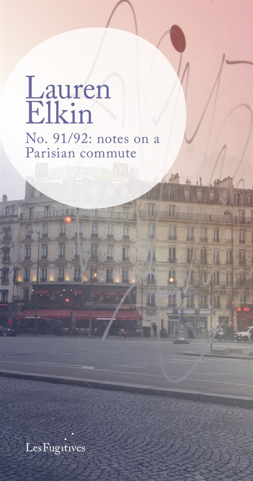 No. 91/92: notes on a Parisian commute (Paperback)