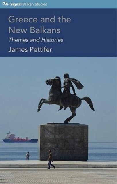 Greece and the New Balkans : Themes and Histories (Paperback)