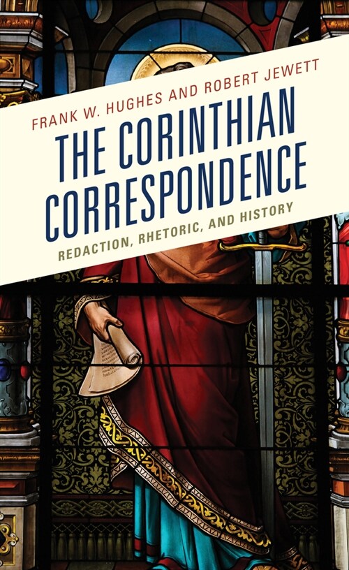 The Corinthian Correspondence: Redaction, Rhetoric, and History (Hardcover)