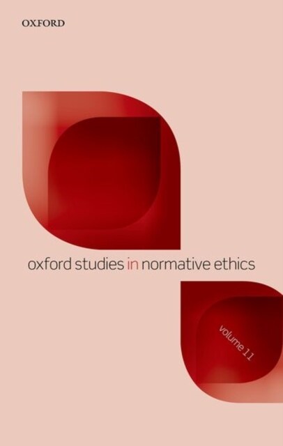 Oxford Studies in Normative Ethics Volume 11 (Hardcover)