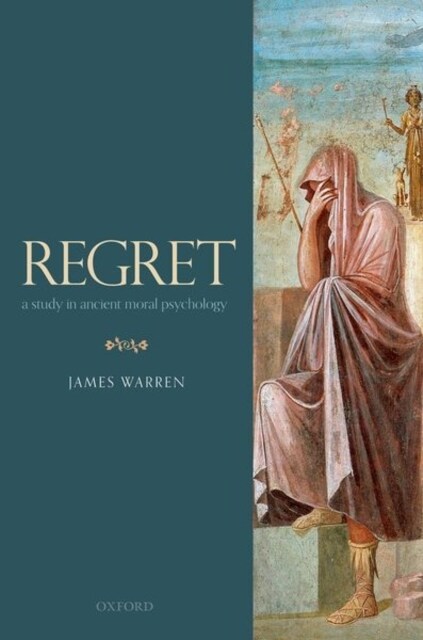 Regret : A Study in Ancient Moral Psychology (Hardcover)