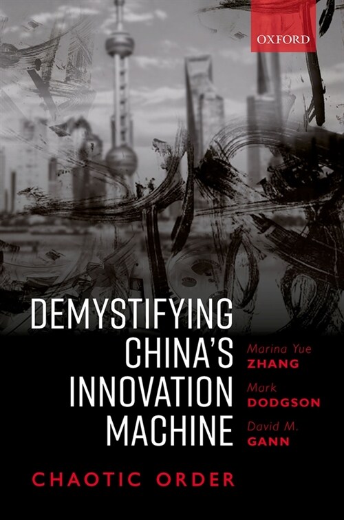 Demystifying Chinas Innovation Machine : Chaotic Order (Hardcover)