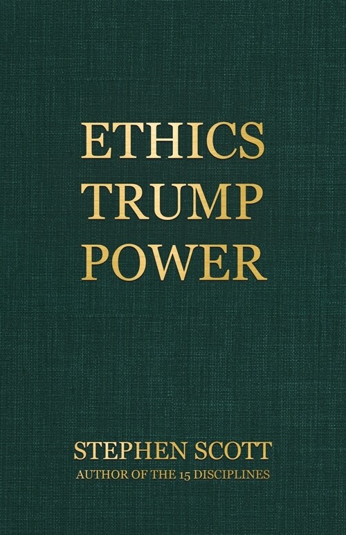 Ethics Trump Power (Paperback)