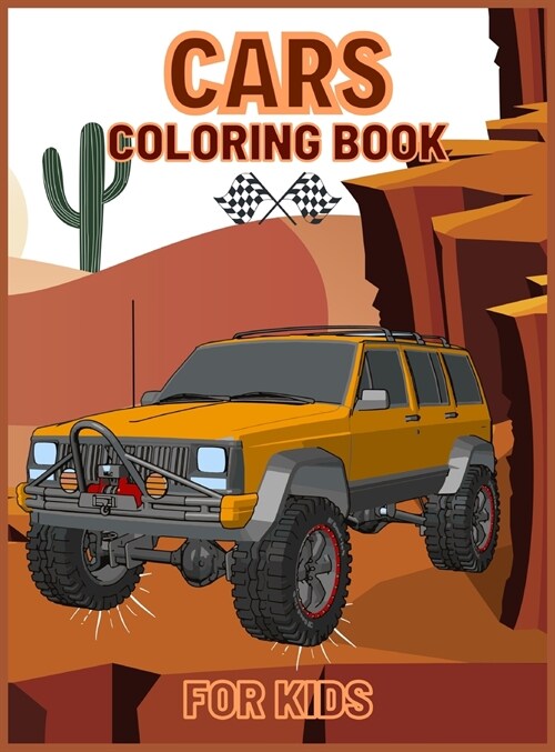 Cars Coloring Book for Kids: A Great Collection of 50 Supercars for Boys and Car Lovers Luxury Cars, Classic, Off-Road and Much More! (Hardcover)