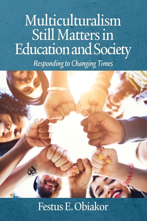 Multiculturalism Still Matters in Education and Society: Responding to Changing Times (Paperback)