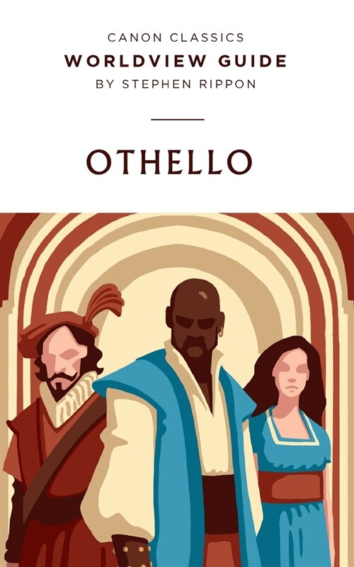 Worldview Guide for Shakespeares Othello: Worldview Guide (Paperback)