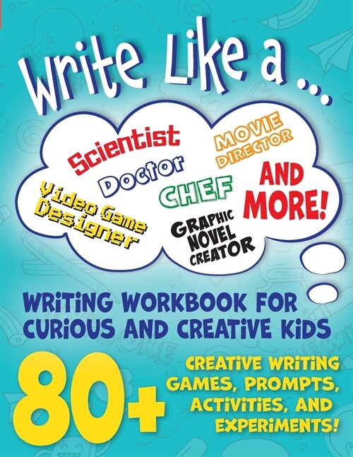 Write Like a ...: Creative Writing Activity Workbook for Curious and Creative Kids (Paperback)