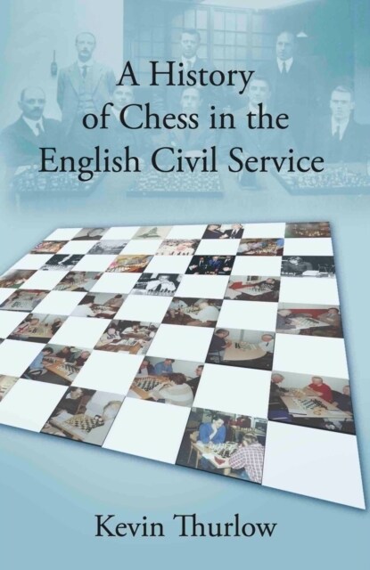 A History of Chess in the English Civil Service (Paperback)