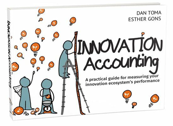 Innovation Accounting: A Practical Guide for Measuring Your Innovation Ecosystems Performance (Paperback)
