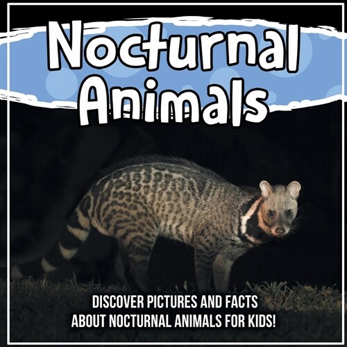 Nocturnal Animals: Discover Pictures and Facts About Nocturnal Animals For Kids! (Paperback)