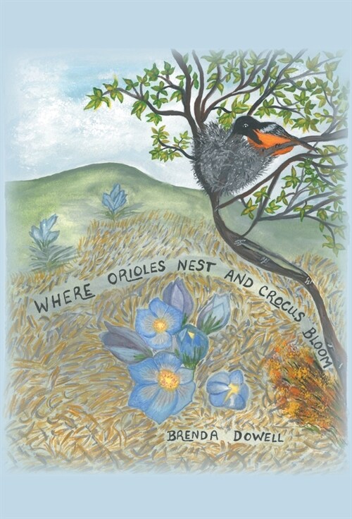 Where Orioles Nest and Crocus Bloom (Hardcover)