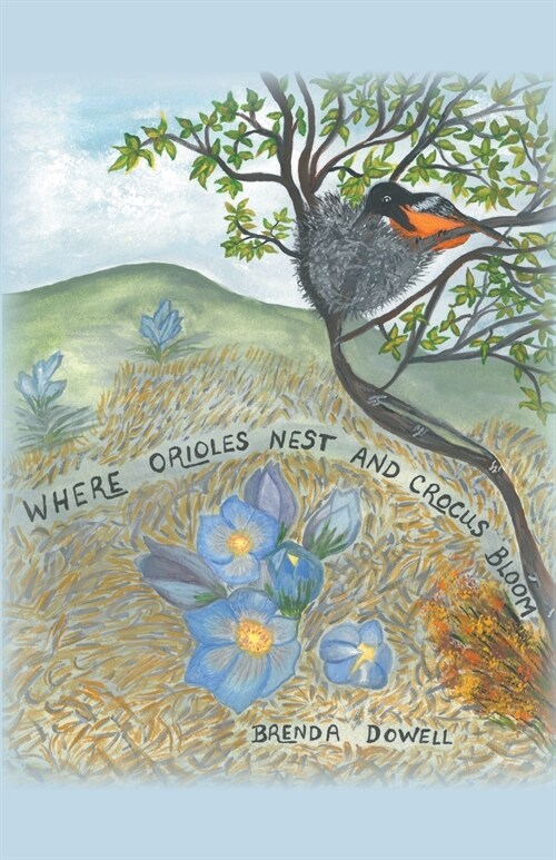 Where Orioles Nest and Crocus Bloom (Paperback)