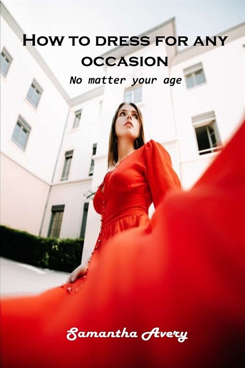 How to dress for any occasion: No matter your age (Paperback)