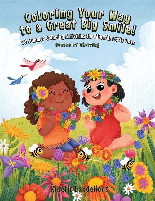 Coloring Your Way to a Great Big Smile!: 50 Summer Coloring Activities for Mindful Little Ones - Season of Thriving (Paperback)