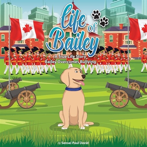 Life of Bailey: Bailey Overcomes Bullying (Paperback)