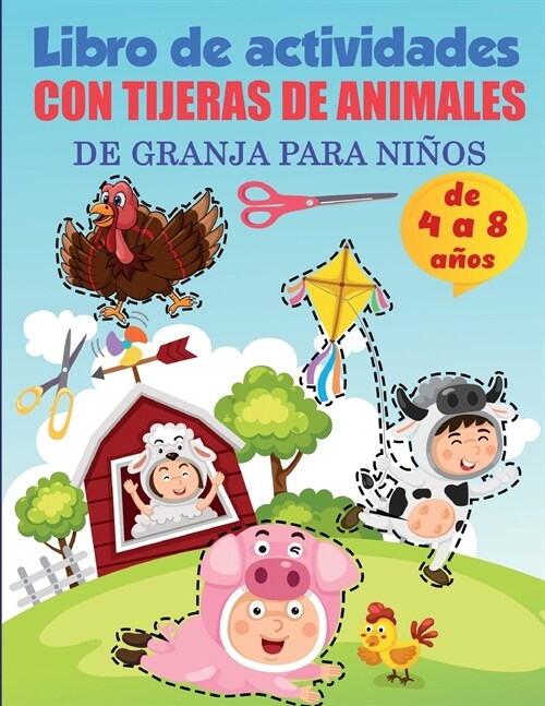 Libro de actividades con tijeras de animales de granja para ni?s de 8 a 12 a?s: Pr?tica de colorear y recortar animales de granja, de 8 a 12 a?s d (Paperback)