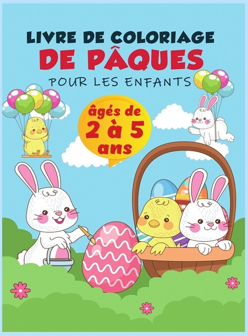 Livre de coloriage de P?ues pour les enfants de 2 ?5 ans: Une collection doeufs de P?ues, de lapins et dobjets de P?ues amusants et faciles ?co (Hardcover)