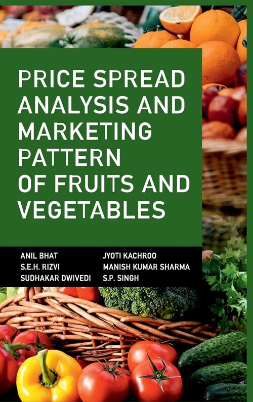 Price Spread Analysis And Marketing Pattern Of Fruits And Vegetables (Hardcover)