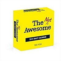 Not Awesome 2014 Daily Calendar (Paperback)